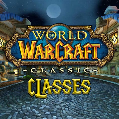 WoW Classic Classes Overview - Warcraft Tavern