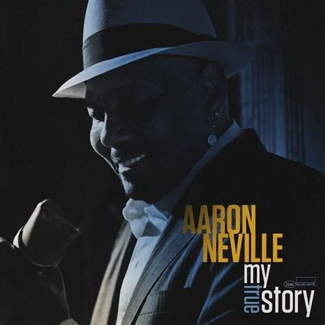 Aaron Neville - My True Story Lyrics and Tracklist | Genius