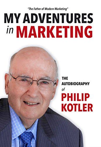 My Adventures in Marketing: The Autobiography of Philip Kotler eBook ...