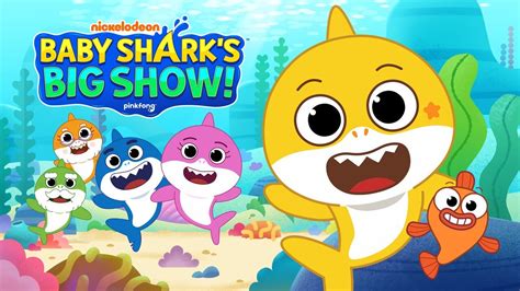 Baby Shark’s Big Show! - Nickelodeon Series - Where To Watch