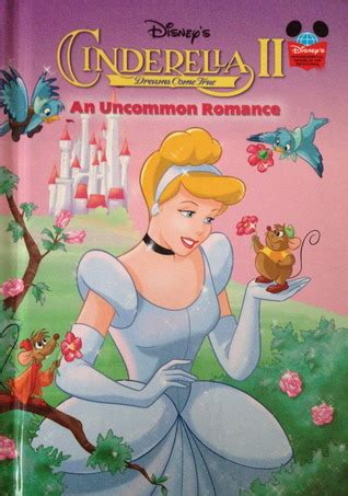 Cinderella II, Dreams Come True: An Uncommon Romance by Walt Disney ...