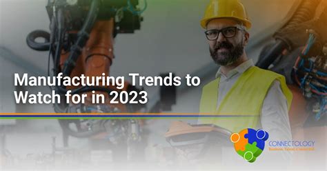 Manufacturing Trends to Watch for in 2023 - Connectology