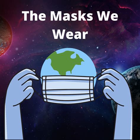 The Masks We Wear (Both Physically And Figuratively) | Voices of Youth