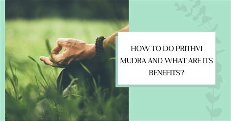 How to do Prithvi Mudra and What Are Its Benefits? - Self Healing Hub