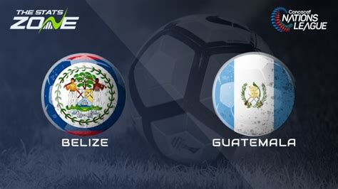 Belize vs Guatemala Preview & Prediction | 2022-23 CONCACAF Nations League - The Stats Zone