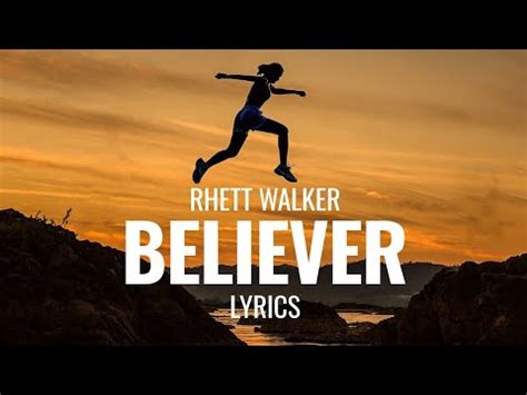 BELIEVER - RHETT WALKER - LYRICS - by Yellow Heart 💛 - YouTube