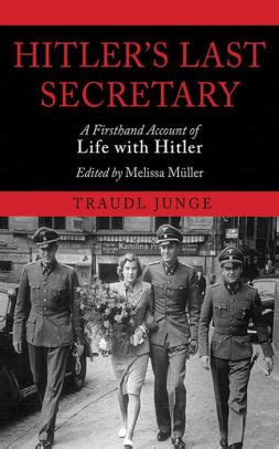 Hitler's Last Secretary: A Firsthand Account of Life with Hitler by Traudl Junge, Paperback ...