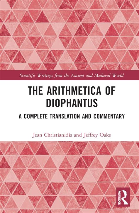 The Arithmetica of Diophantus: A Complete Translation and Commentary by ...