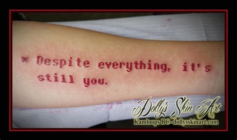 - Despite Everything Its Still You Tattoo