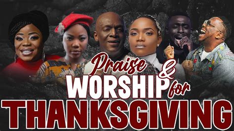 THANKSGIVING 2022 - Deep Best Praise and Worship Songs 2021 - 2 HOURS ...