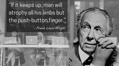 Gallery of "Inspirational" Frank Lloyd Wright Quotes for Every Occasion - 11