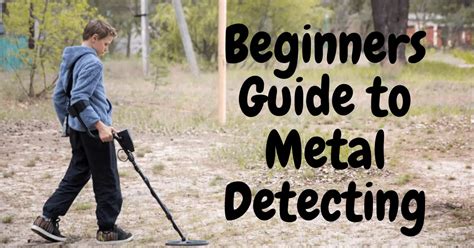 Beginners Guide to Metal Detecting