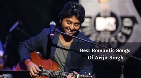 30 Best romantic songs of Arijit Singh That Make You Fall For His Soulful Voice