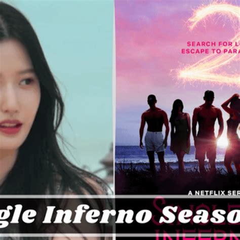 Netflix Releases 'Single's Inferno Season 2' Trailer! - Unleashing The Latest In Entertainment