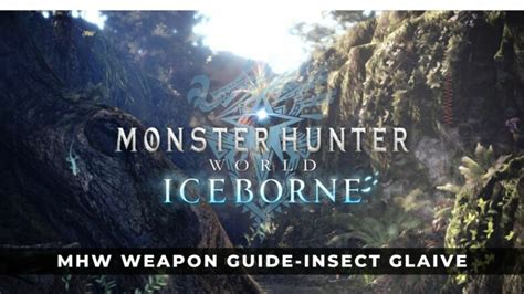 Monster Hunter World Weapon Guide: Insect Glaive - KeenGamer