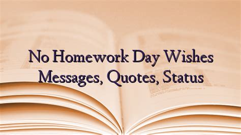 No Homework Day Wishes Messages, Quotes, Status - TechNewzTOP