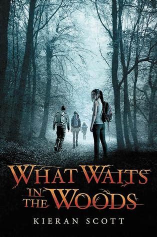 What Waits in the Woods by Kieran Scott — Reviews, Discussion ...