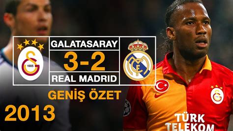 2013 - Galatasaray 3-2 Real Madrid - Geniş Özet - Full HD - YouTube