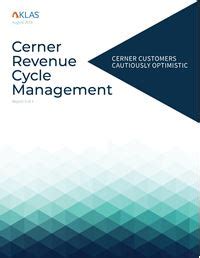 Cerner Revenue Cycle Management 2019 Cerner Customers Cautiously Optimistic - KLAS Report