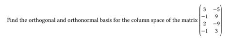 Solved Find the orthogonal and orthonormal basis for the | Chegg.com