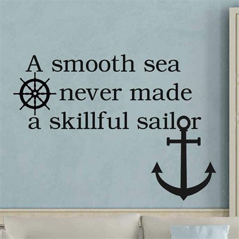 Nautical Wall Art Inspirational Quotes A Smooth Sea Never Made a Skillful Sailor Wall Decal ...