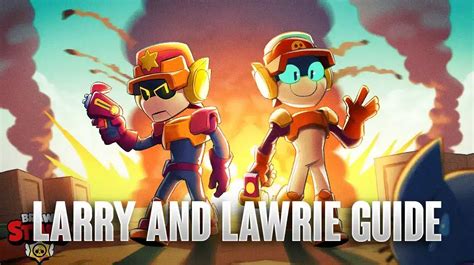 Brawl Stars Larry & Lawrie Guide - How To Unlock & Best Setup