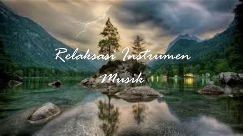 Musik Relaksasi Instrumen - YouTube