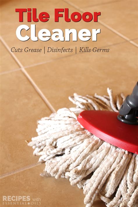 Homemade Tile Floor Cleaner Recipe - Recipes with Essential Oils