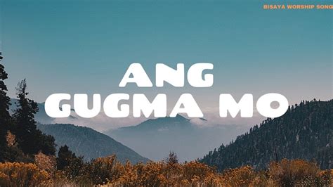 ANG GUGMA MO with Lyrics and Guitar Chords BISAYA CHRISTIAN SONG ...