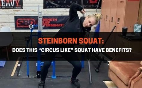 Steinborn Squat: Does This “Circus Like” Squat Have Benefits ...