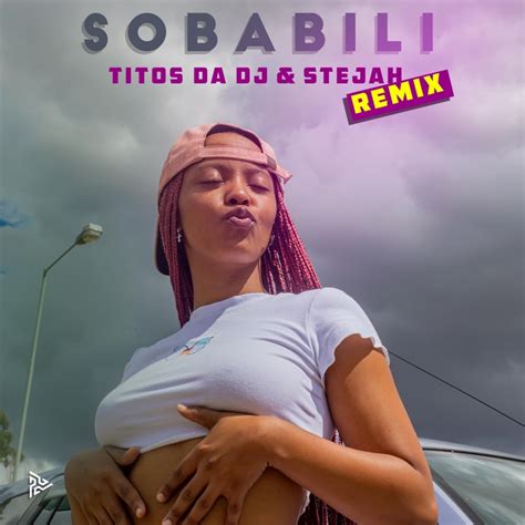 Sobabili (Titos da DJ & Stejah Remix) - Nthabi Sings: Song Lyrics, Music Videos & Concerts