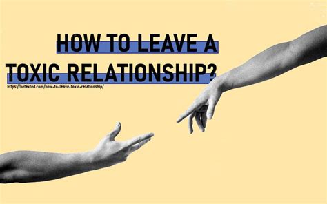 How to leave a toxic relationship? Make It Easier - HeTexted