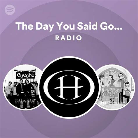 The Day You Said Goodnight Radio - playlist by Spotify | Spotify