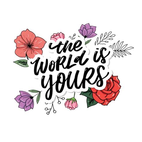 Premium Vector | The world is yours. inspiration quotes lettering ...