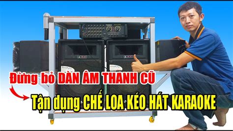 Chế LOA KÉO hát Karaoke Bluetooth từ dàn âm thanh cũ | @nguyenlix - YouTube