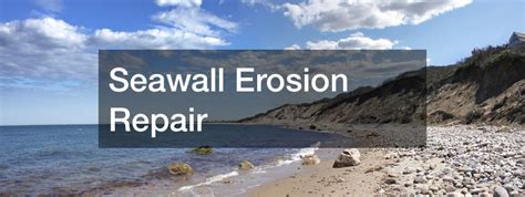 Seawall Erosion Repair - ES Design Portfolio