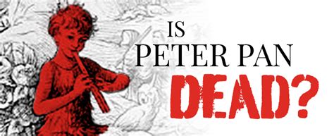 Is Peter Pan dead? - Legend of the Pan