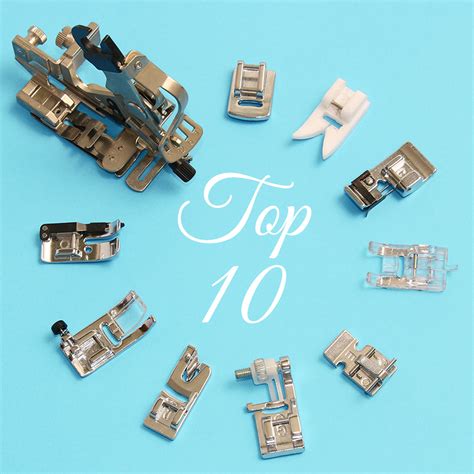 Sewing Machine Feet Guide {Top 10 Presser Feet You Need} |TREASURIE