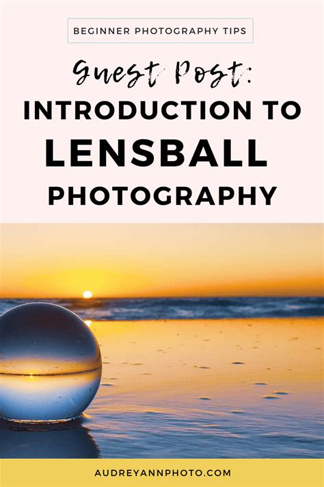 Guest Post: Introduction to Lensball Photography