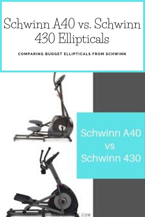 Schwinn A40 vs. Schwinn 430 Ellipticals -comparing budget ellipticals ...