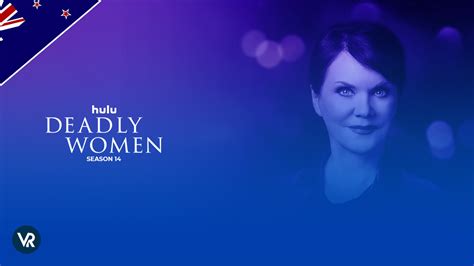 Watch Deadly Women Season 14 in New Zealand on Hulu