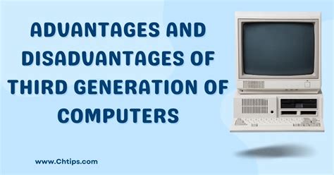 11 Advantages And Disadvantages Of Third Generation Of Computers ...