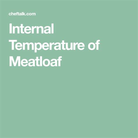 Internal Temperature of Meatloaf | Temperature chart, Meatloaf, Meatloaf temperature