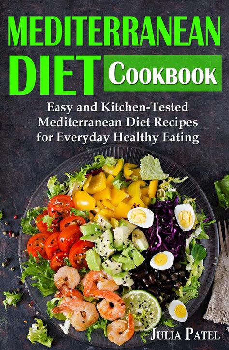 Mediterranean Diet Cookbook: Easy and Kitchen-Tested Mediterranean Diet Recipes for Everyday ...