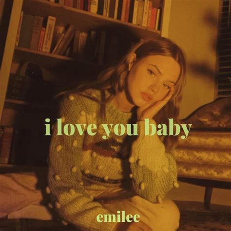 Emilee – i love you baby Lyrics | Genius Lyrics