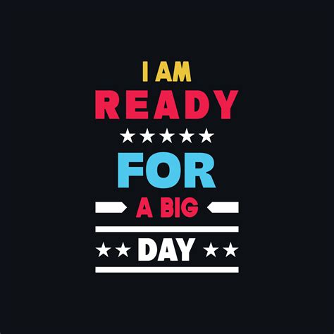 I am ready for a big day motivational typography, quotes vector t shirt ...