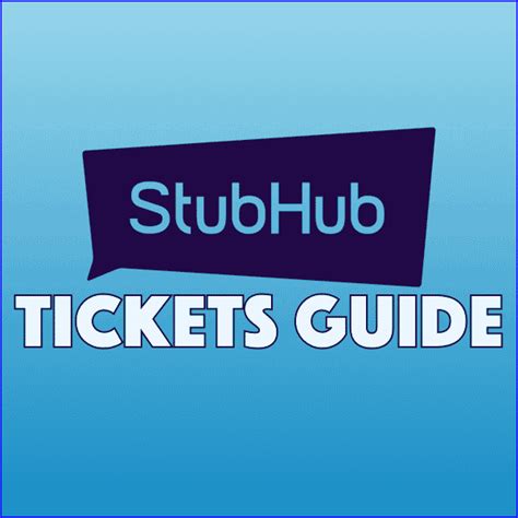 StubHub Tickets Guide: Tips to Buy and Sell on StubHub