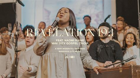 Revelation 19:1 (feat. Naomi Raine & Mav City Gospel Choir) | Maverick ...