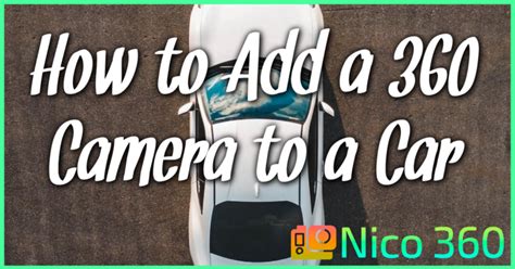 How to Add a 360 Camera to a Car: Simple Installation Guide (2024)