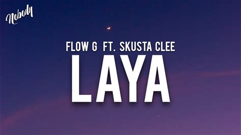 FLOW G - LAYA ft. SKUSTA CLEE (Lyrics) - YouTube